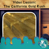 Video Lesson: The California Gold Rush