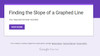 Finding the Slope of Graphed Lines: Google Forms Quiz - 22 Problems