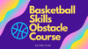 Competitive Fun Basketball Skills Obstacle Course - 10 PE Instructional Videos