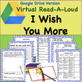  Digital Version- Virtual Read-A-Loud- I Wish You More (Designed for Google Drive) Student Activities