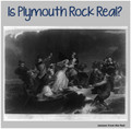 Plymouth Colony-Is Plymouth Rock Real?