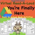  Digital Version - Virtual Read-A-Loud- You're Finally Here- Student Reading Activities for Beginning of School Year