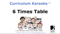 '6 TIMES TABLE' ~ Curriculum Song Video