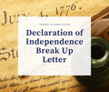 Declaration of Independence Break Up Letter