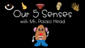 Our 5 Senses with Mr. Potato Head