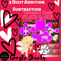 Game Valentine's Day Activity - 3 Digit Addition & Subtraction EDITABLE DIGITAL 