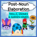 Post-Noun Elaboration: Trolls,  Garden Gnomes & Mushroom Homes