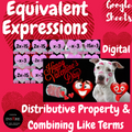 Valentines Equivalent Expressions Distributive Property & Combining Like Terms