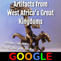 Interactive Gallery: Artifacts from West Africa’s Great Kingdoms