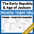 The Early Republic & Age of Jackson - Interactive Notes | TEKS/STAAR Social Studies