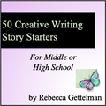 Fifty Creative Writing Story Starters for Middle and High School