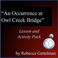 "An Occurrence at Owl Creek Bridge" Lesson and Activity Pack