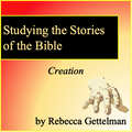 The Story of Creation: Studying the Stories of the Bible