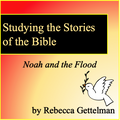 FREEBIE - Noah and the Flood: Studying the Stories of the Bible