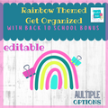 Editable Rainbow Themed Get Organized with Back to School Bonus