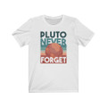 “Pluto Never Forget”