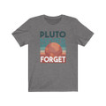 “Pluto Never Forget”