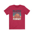 “Pluto Never Forget”