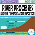 River Processes: Erosion, Transportation, Deposition - FREE