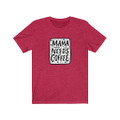 "Mama Needs Coffee" Crew Neck T-shirt