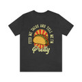 "Feed me tacos and call me pretty" Crew Neck T-shirt