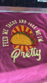 "Feed me tacos and call me pretty" Crew Neck T-shirt