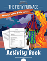 Miracles of the Bible: The Fiery Furnace Activity Book