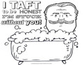 William Taft "I Taft to be honest" Historical Valentine