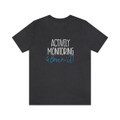 "Actively Monitoring and Lovin' It" Crew Shirt