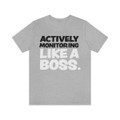 "Active Monitoring" Like A Boss Shirt