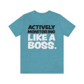 "Active Monitoring" Like A Boss Shirt