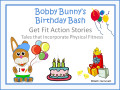 Get Fit Action Stories: Bobby Bunny's Birthday Bash