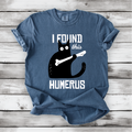 "I found this humerus" funny cat shirt on Comfort Colors
