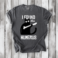 "I found this humerus" funny cat shirt on Comfort Colors