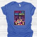 "Fluent in 80s Movie Quotes" Crew Neck T-shirt