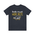 "Books are just WORD TACOS" Crew Neck T-shirt
