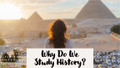 Why Do We Study History and Thinking Like A Historian PowerPoint Lessons and Activities