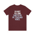 "This is my PE Teacher voice" T-Shirt