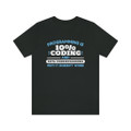 "Programming is 10% Coding" T-Shirt