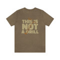 "This is not a drill" T-Shirt