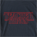 "Teacher Things" T-Shirt