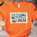 "The Witching Hour is Near" T-shirt
