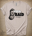 "John Brown, Born to Raid." T-Shirt