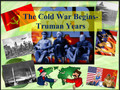 The Cold War Begins- The Truman Years