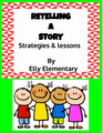 RETELLING A STORY: STRATEGIES & LESSONS TO USE