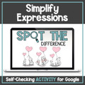 Simplify Expressions - Digital Self-Checking Valentine's Day Activity