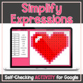 Simplify Expressions - Valentine's Self-Checking Digital Activit