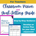 Classroom Vision and Goal-Setting Guide for ALL Teachers