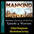 Mankind The Story of All of Us - Episode 04: Warriors - Video Response Worksheet and Key