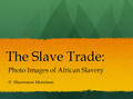 The Slave Trade:  Photo Images of African Slavery